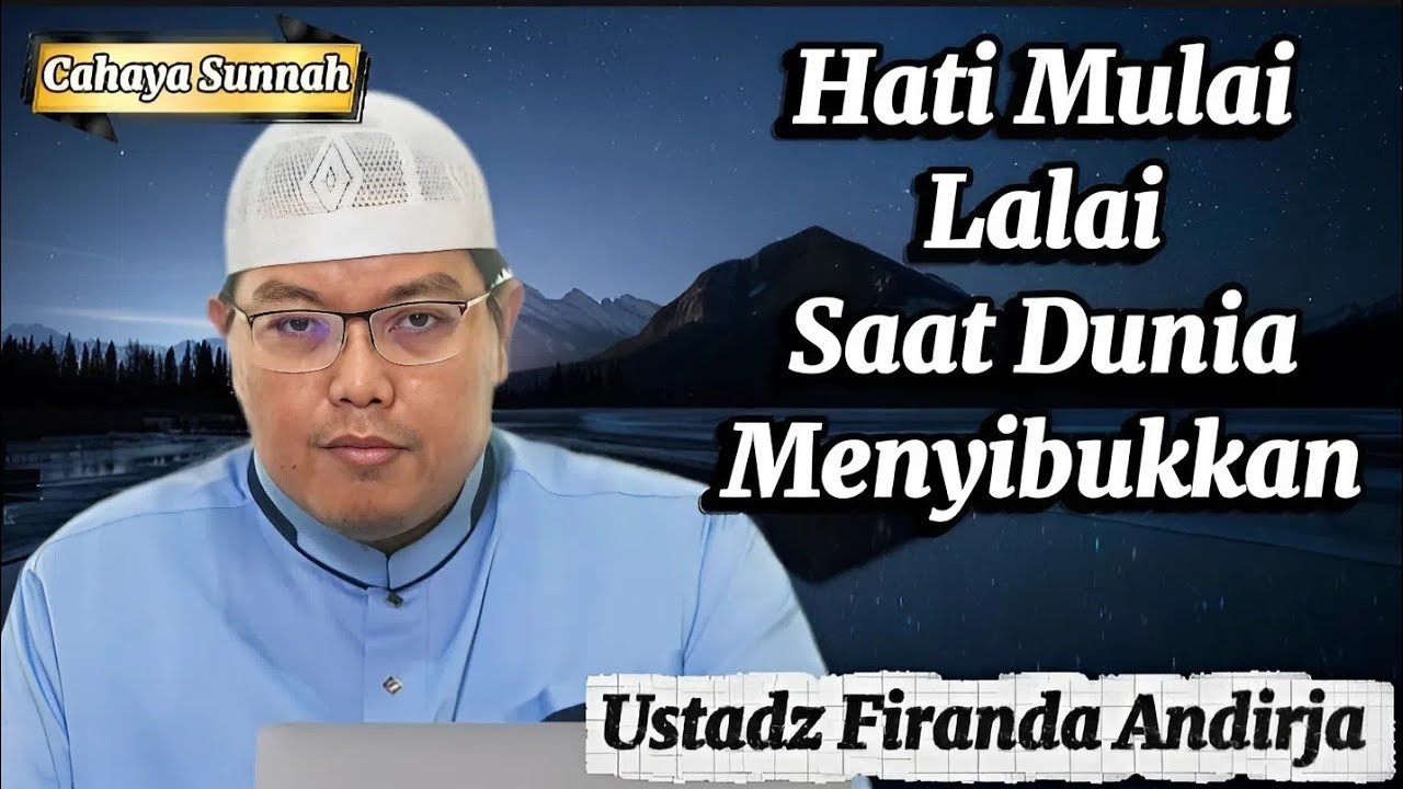 Dunia Menyibukkan, Ibadah Mulai Terlalaikan? Ustadz Firanda Andirja