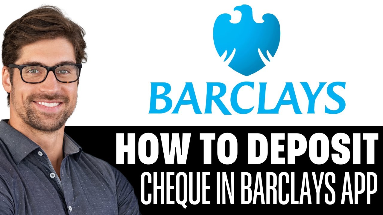 How To Deposit Cheque In Barclays App (2025)