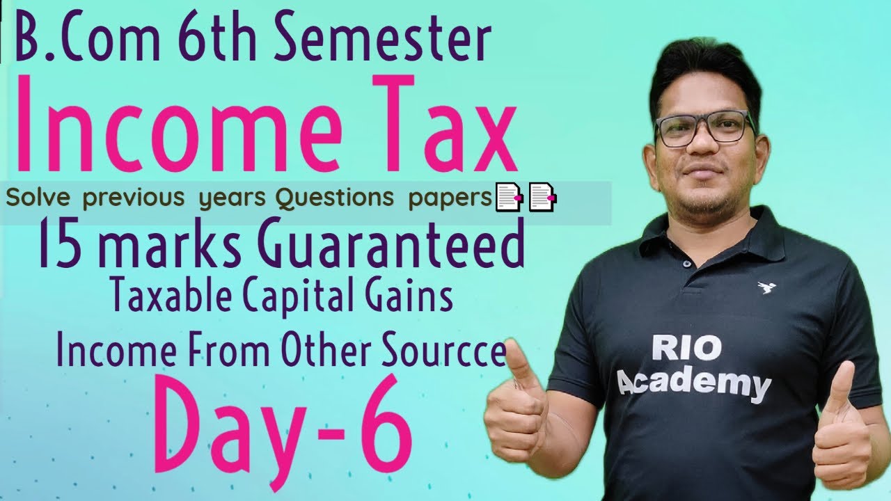 B.com 6th Semester Income Tax | PYQ Papers  | Income From Other Source And Capital Gain | Day- 6