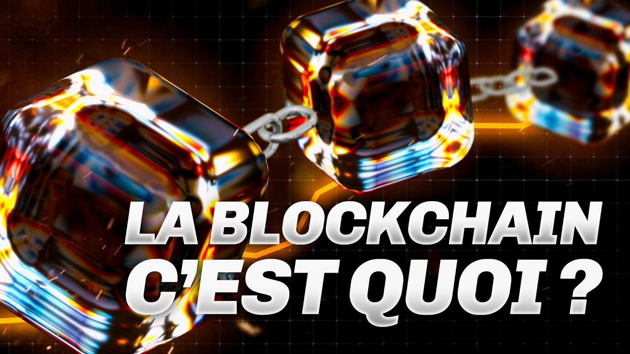 COMPRENDRE LA BLOCKCHAIN EN 7 MINUTES