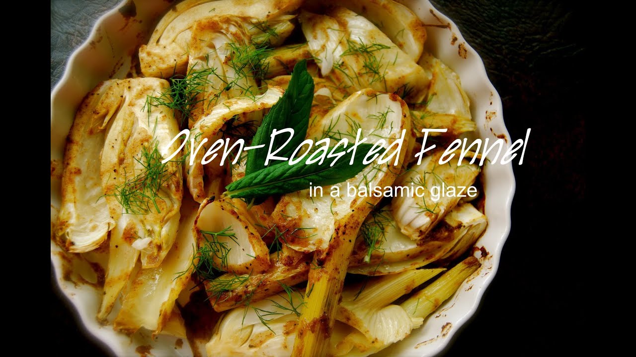 Oven-Roasted Fennel in Balsamic Glaze - Vegan Alert!
