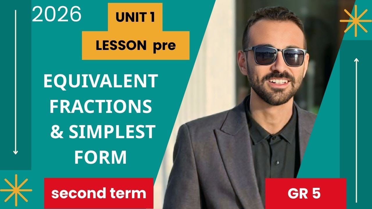 شرح درس Equivalent Fractions & Simplest Form | ماث الصف الخامس الابتدائي الترم التاني 2026| Grade 5