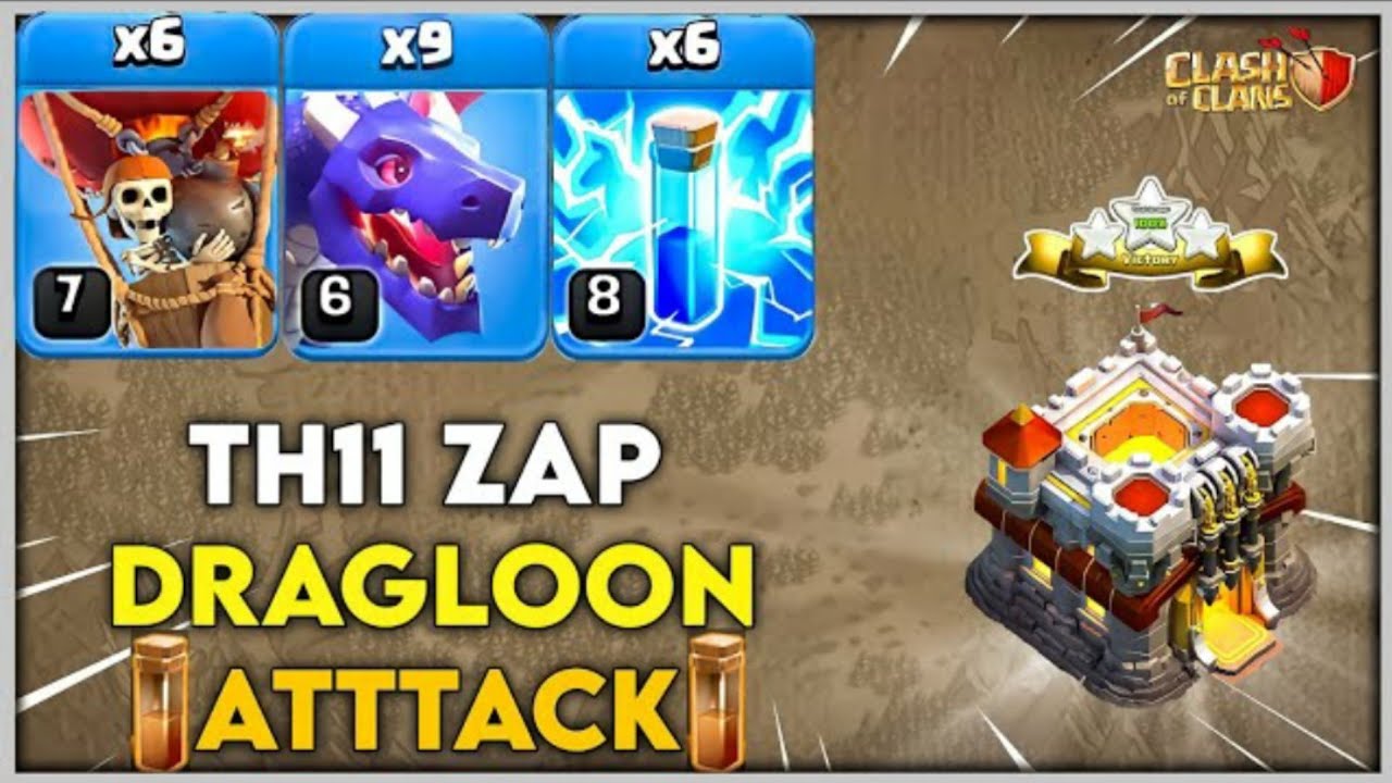 TH11 DRAGON ATTACK STRATEGIES - Th11 Zap DragLoon Attack Strategy - Clash of Clans