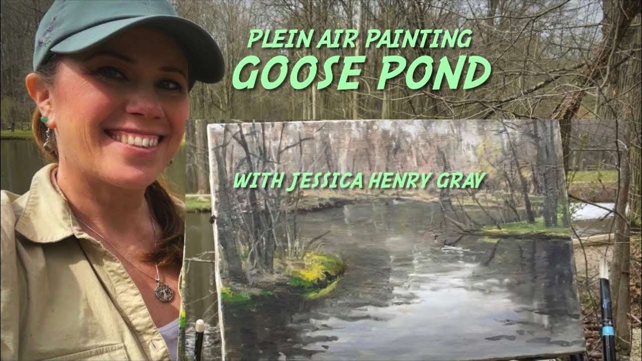 Plein Air Painting Goose Pond: Capturing Atmosphere with Jessica Henry Gray