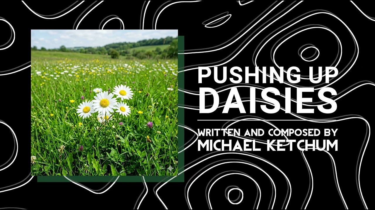 Pushing Up Daisies