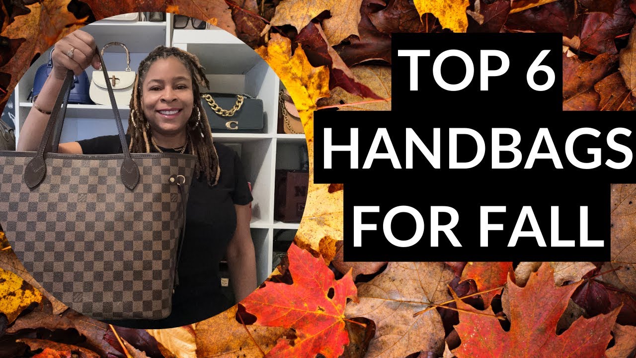 My Top 6 Fall Bags
