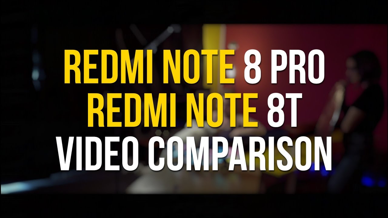 Redmi Note 8Pro vs Redmi Note 8T cinematic test comparison 4K