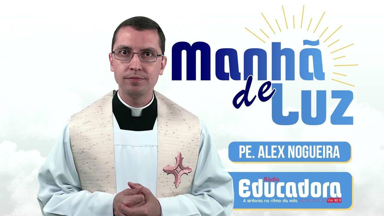 Programa Manhã de luz com Pe. Alex Nogueira – 01/03/2026