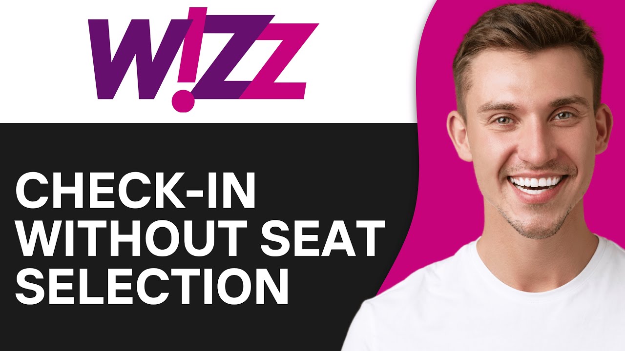 How To Check in Wizz Air Without Seat Selection (2025) | Full Guide