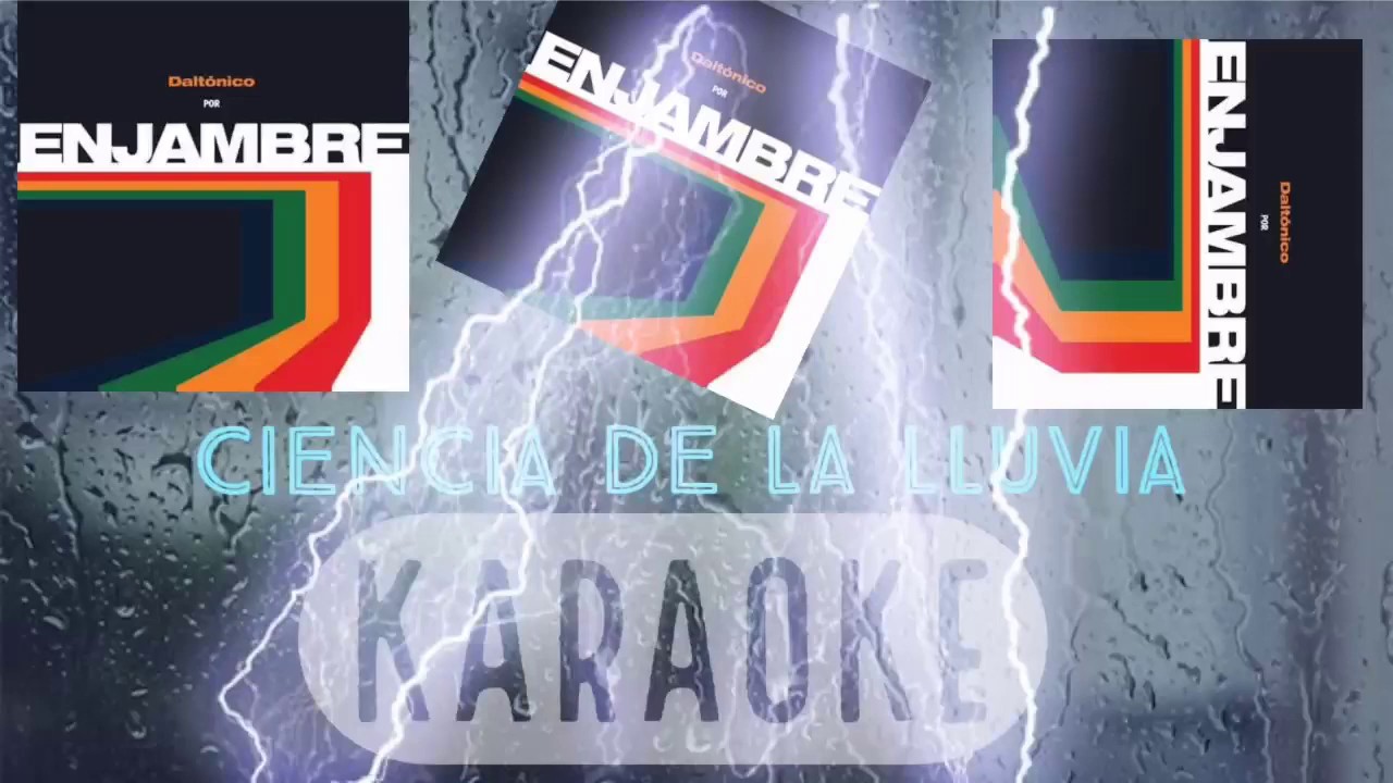 ENJAMBRE - CIENCIA DE LA LLUVIA (KARAOKE)
