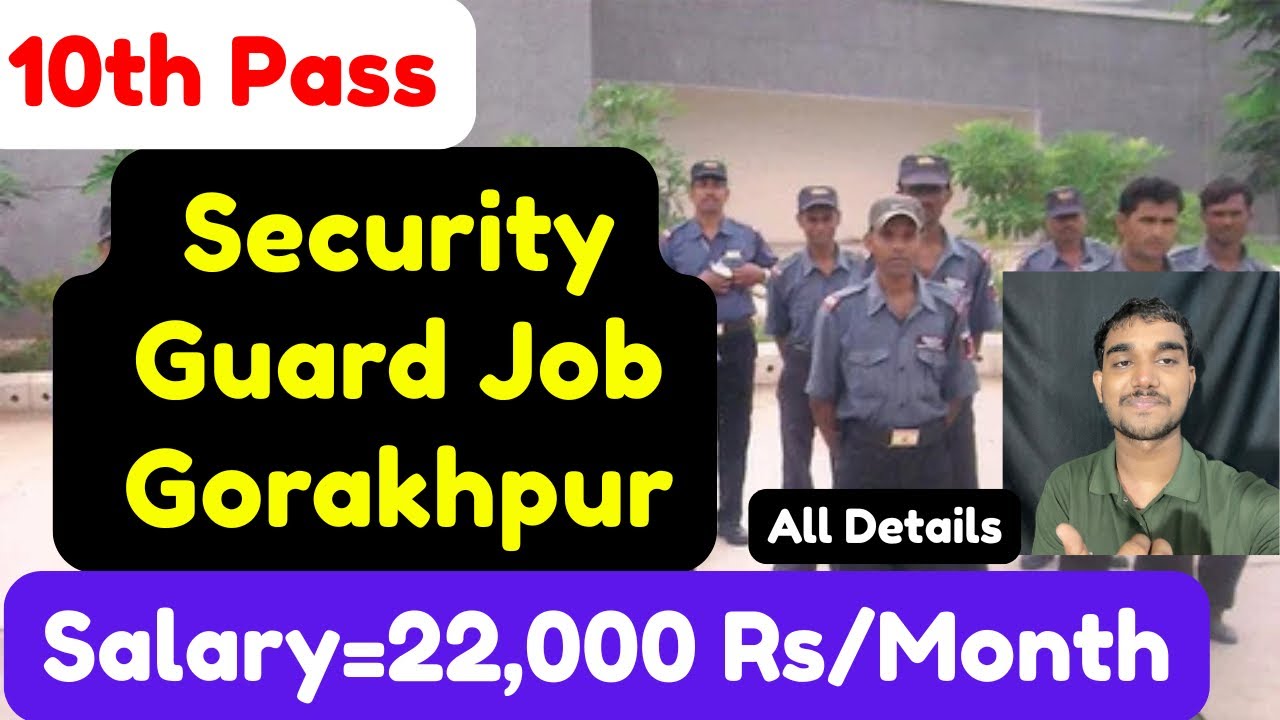 Security Guards Job in Gorakhpur,Salary,Requirements,All Details 