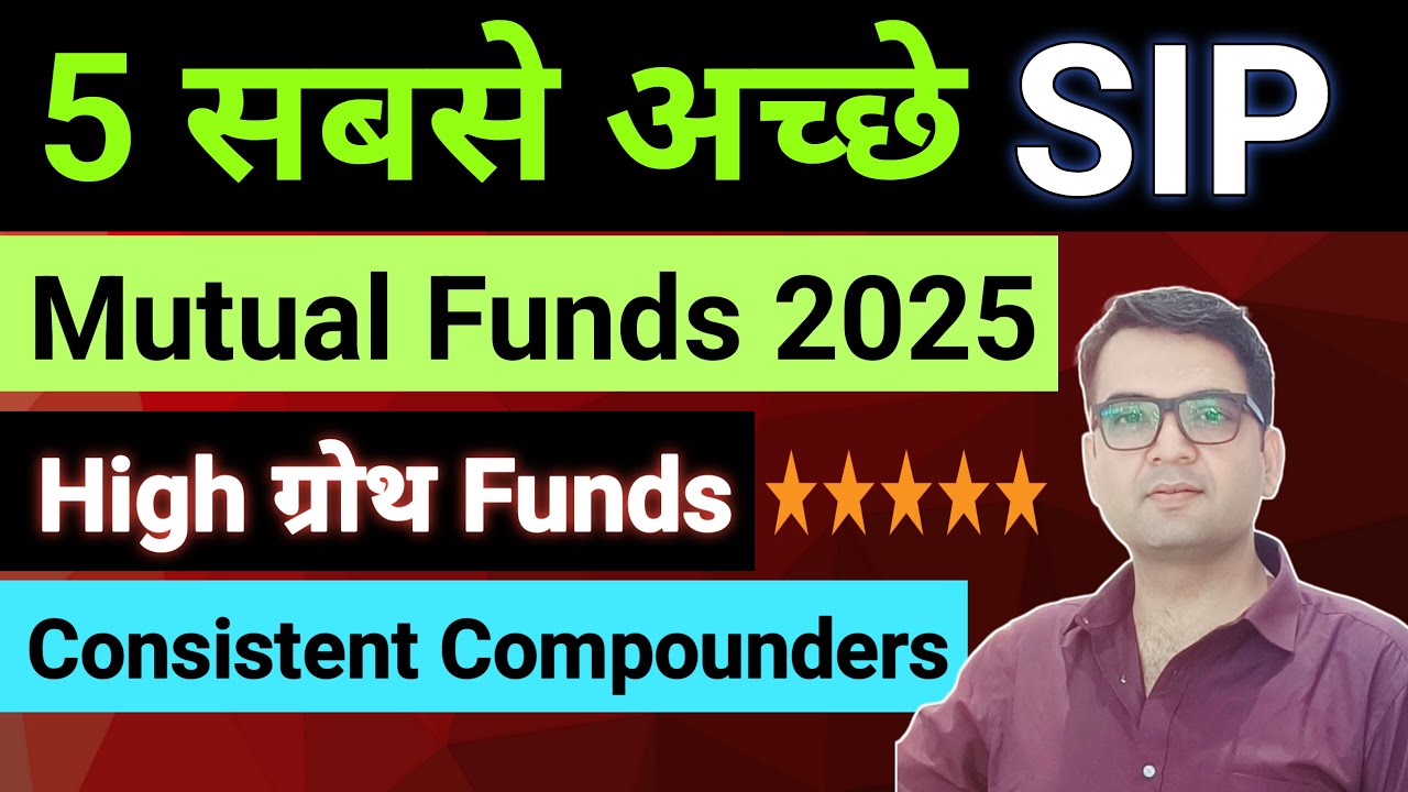 Best 5 Mutual Funds For SIP Investment In 2025 | Top Mutual Fund SIP Plans In India