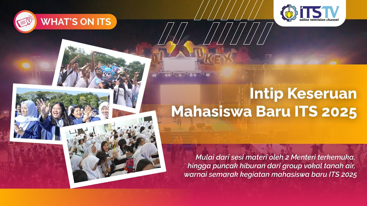 Rangkaian Kegiatan Orientasi Mahasiswa Baru ITS 2025