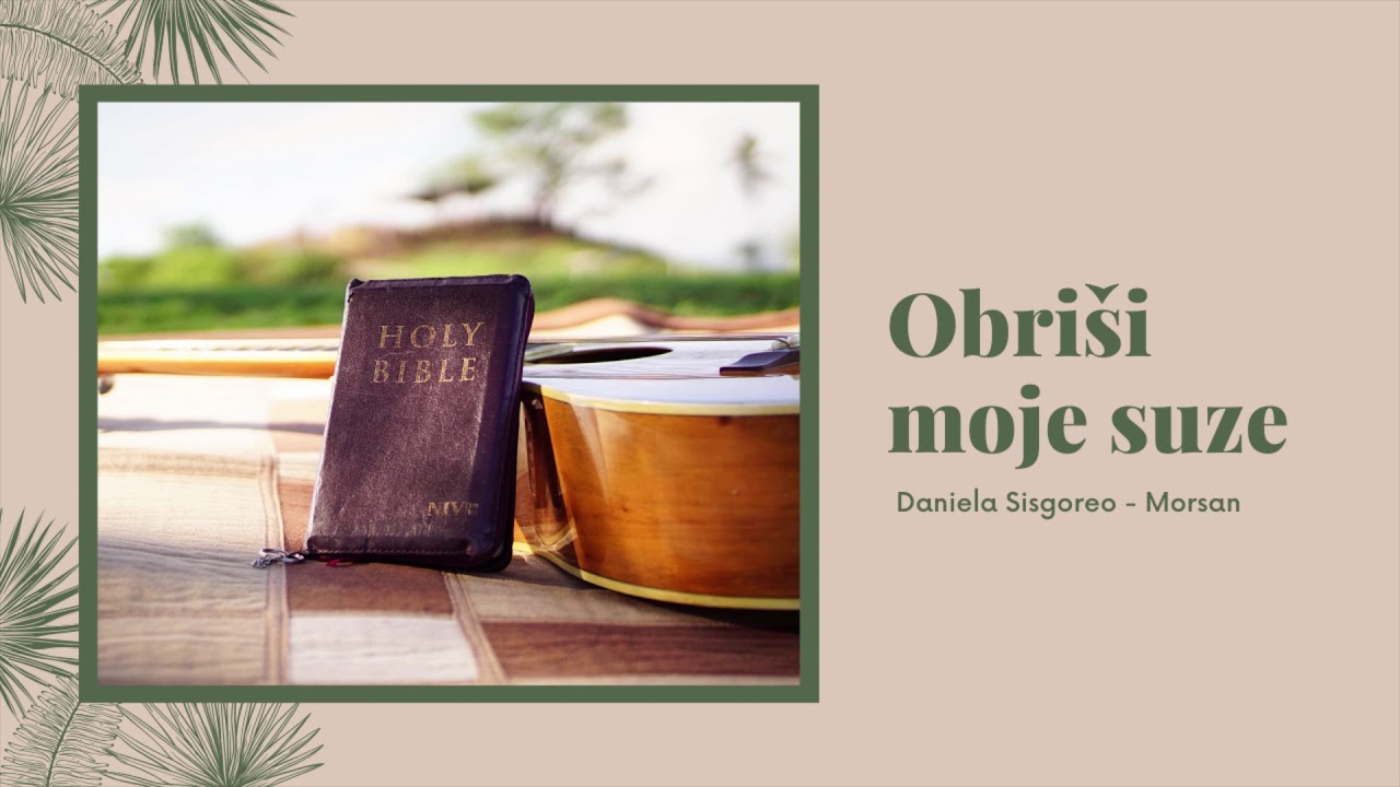 Daniela Sisgoreo Morsan - Obriši moje suze