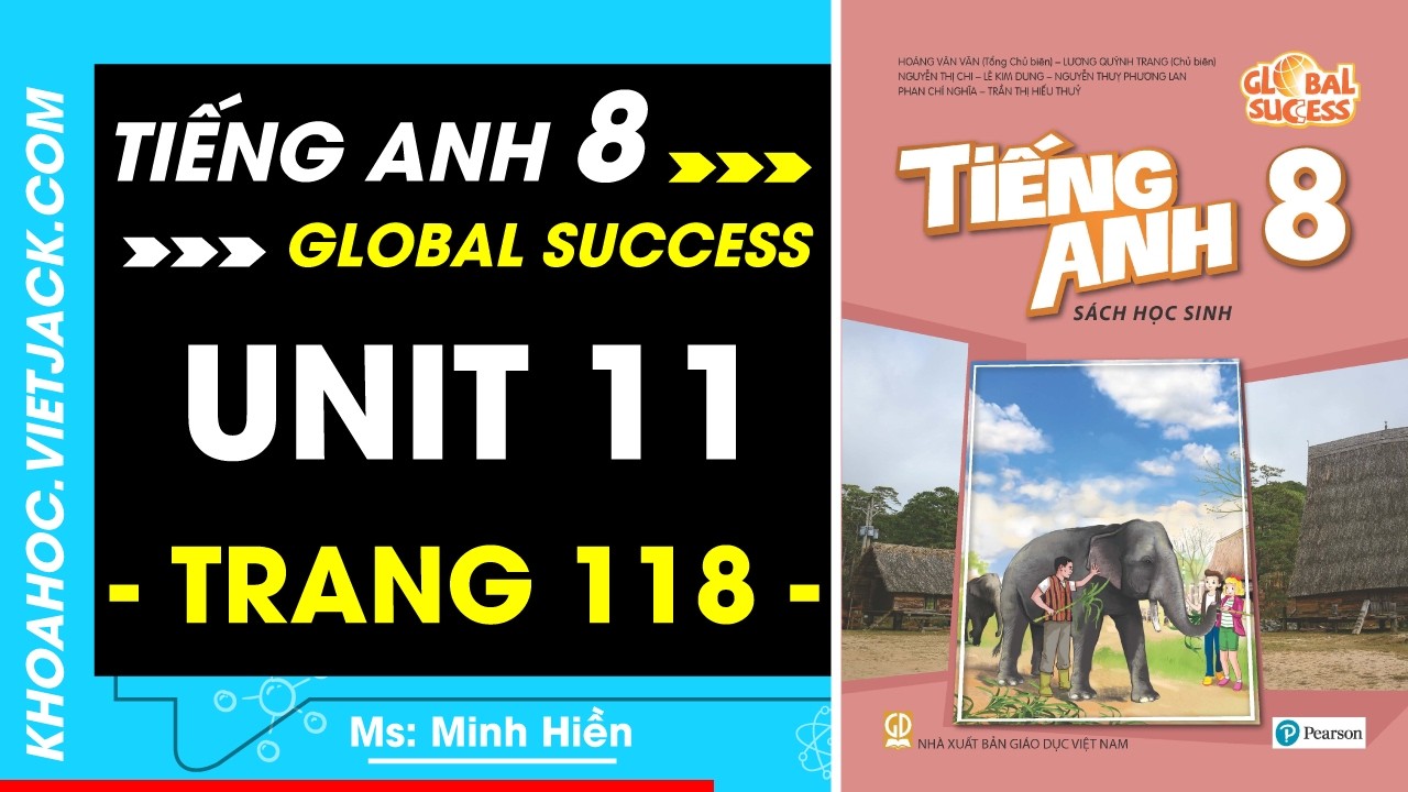 Tiếng Anh 8 Trang 118 - Global Success (DỄ HIỂU NHẤT)