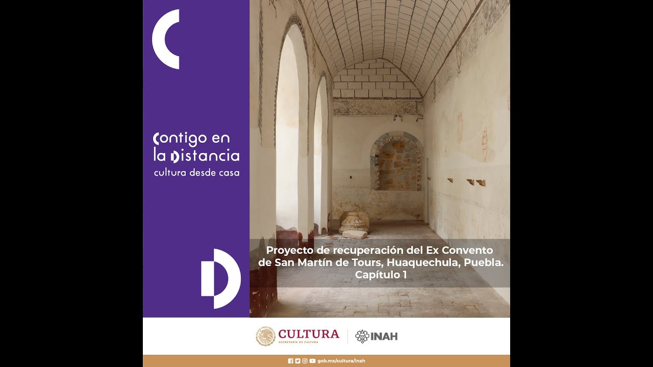 Ex Convento de San Martín de Tours, Huaquechula, Puebla. Capítulo 1