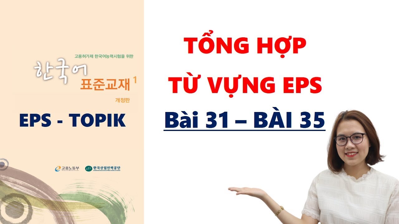 [Tổng hợp bài 31 - 35] Từ Vựng Tiếng Hàn EPS - XKLĐ (Sách 60 bài quyển 2)