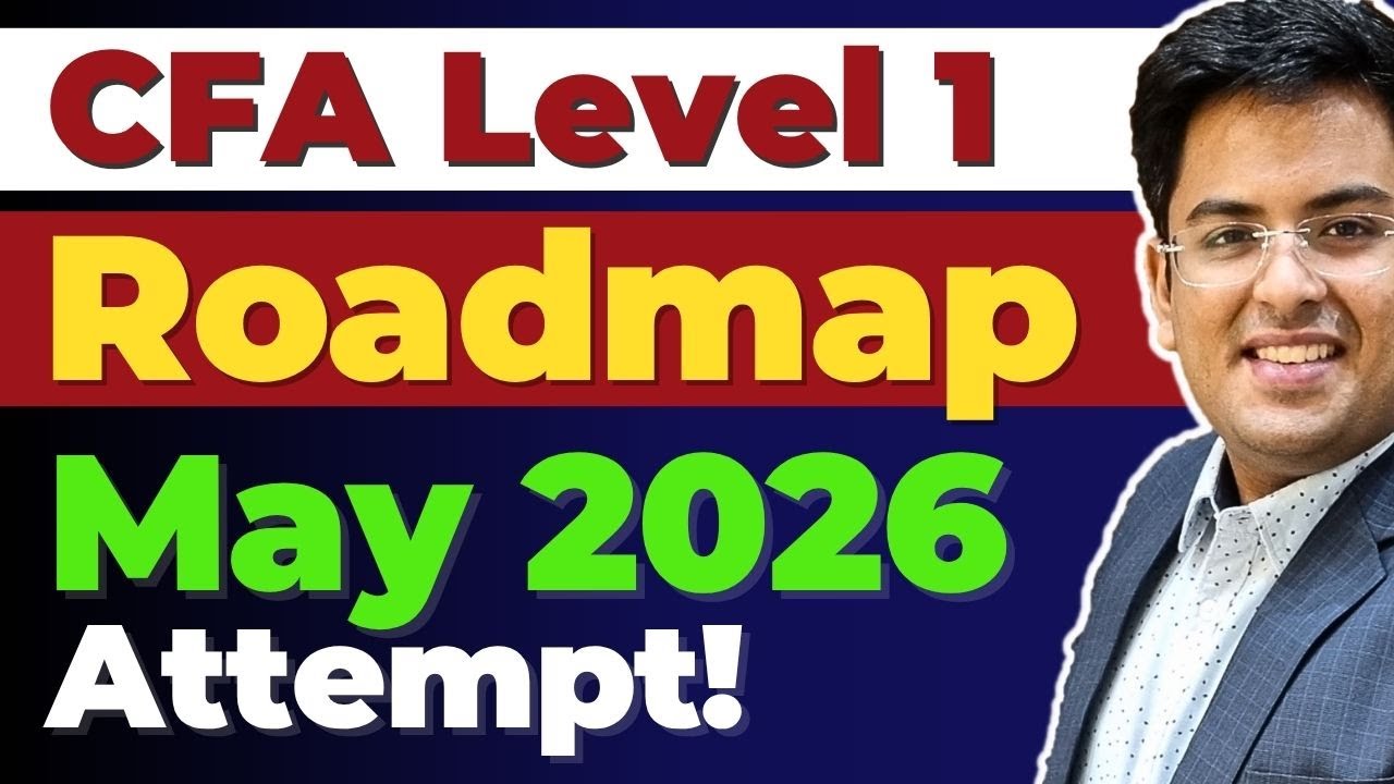 CFA Level 1 - May (2026) | ROADMAP to Prepare | Gourav Kabra