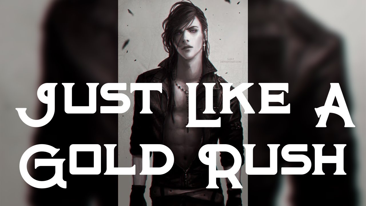 Nightcore - Just Like A Gold Rush [male]