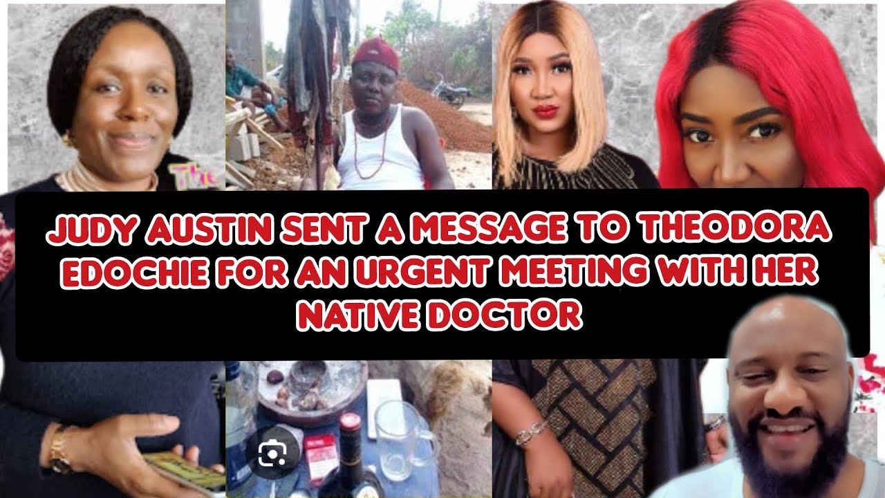 Judy Austin sent a message to Theodora Edochie for an urgent meeting with her native Doctor