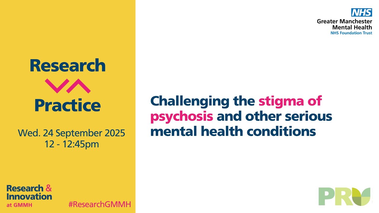 Challenging the stigma of psychosis and other serious mental health conditions (PRU)