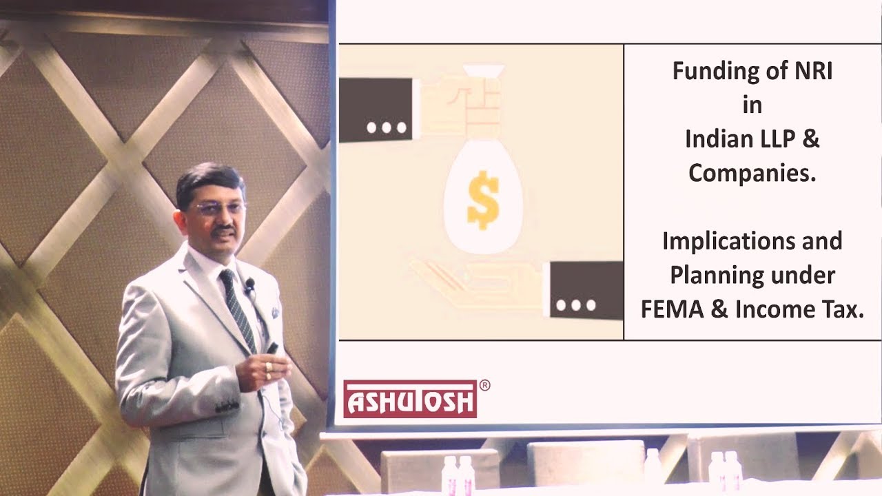 Funding of NRI in Indian LLP & Companies. Implications and Planning under FEMA & Income Tax.