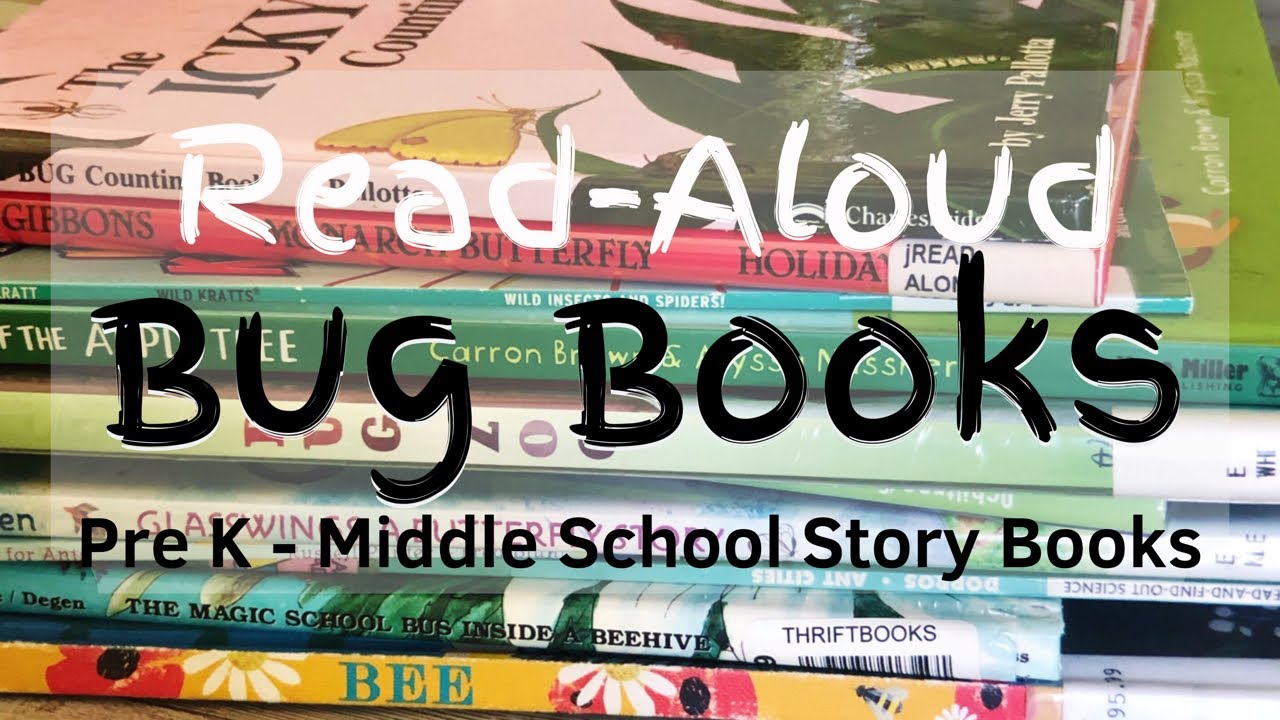 BUG PICTURE BOOKS/READ-ALOUDS | Great Ideas For Arthropod Unit Study Pre-K - Middle School
