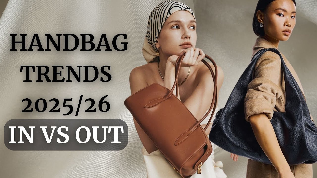 Handbag Trends 2025/26: What’s IN & What’s OUT!
