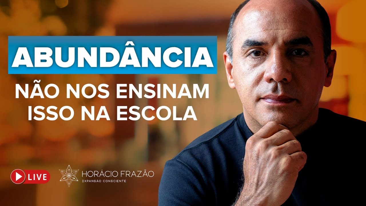 A Lei da Prosperidade e Abundância - Parte 2 | Horácio Frazão