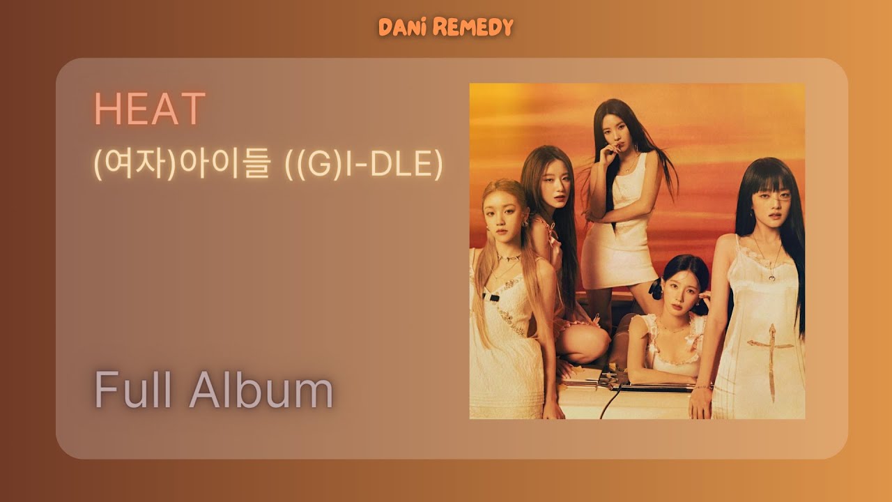 [FULL ALBUM] (여자)아이들 ((G)I-DLE) - HEAT
