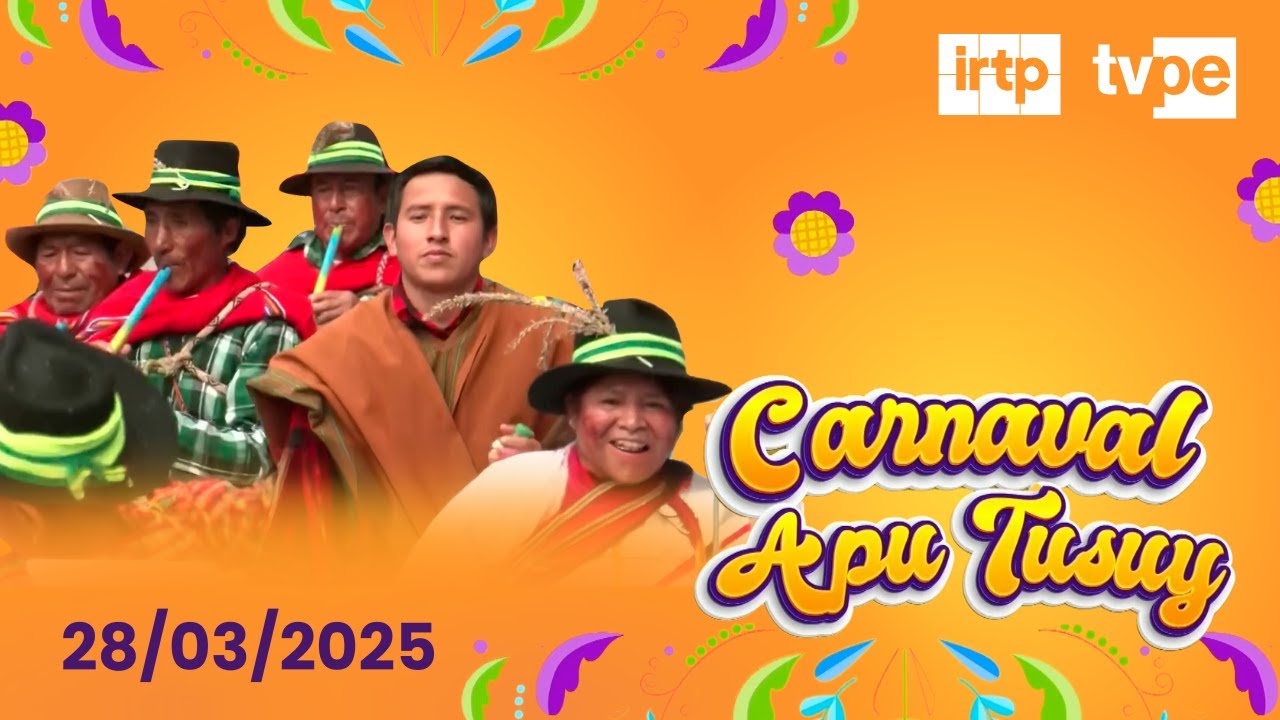Carnaval de Apu Tusuy (28/03/2025) | TVPerú