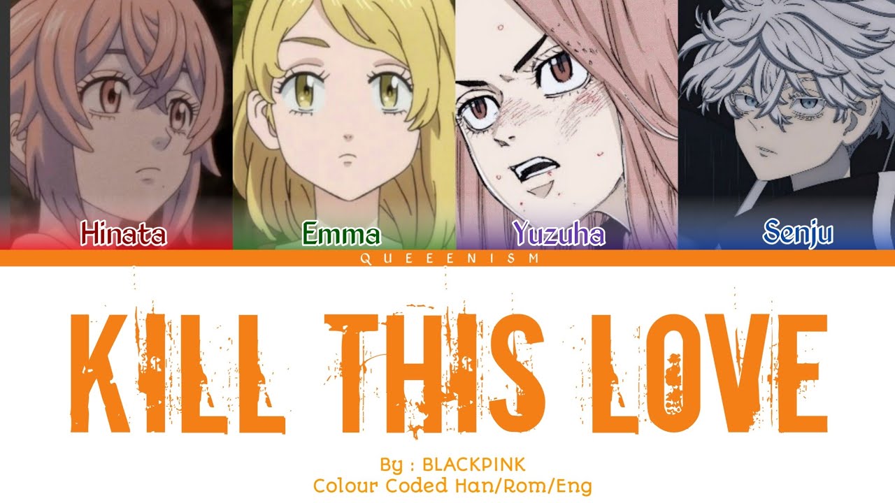 Kill This Love - Tokyo Revengers Girl's Version (Colour Coded Han/Rom/Eng) By Blackpink