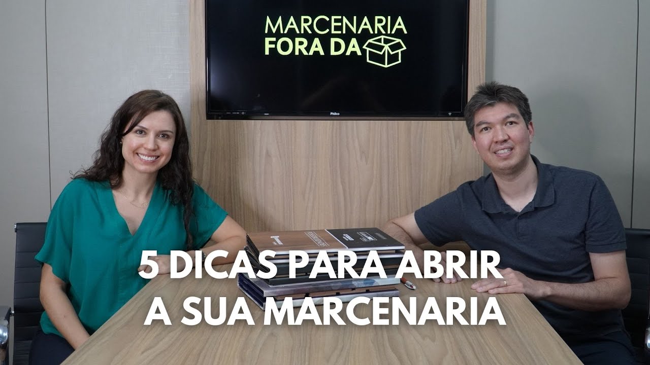 5 DICAS PARA ABRIR A SUA MARCENARIA