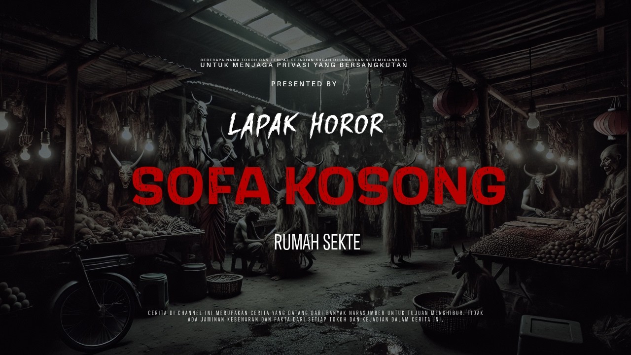 SOFA KOSONG - RUMAH SEKTE | EP366 Lapak Horor