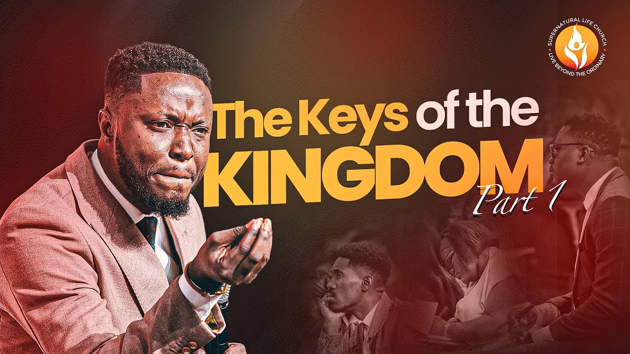THE KEYS TO THE KINGDOM || PART 1