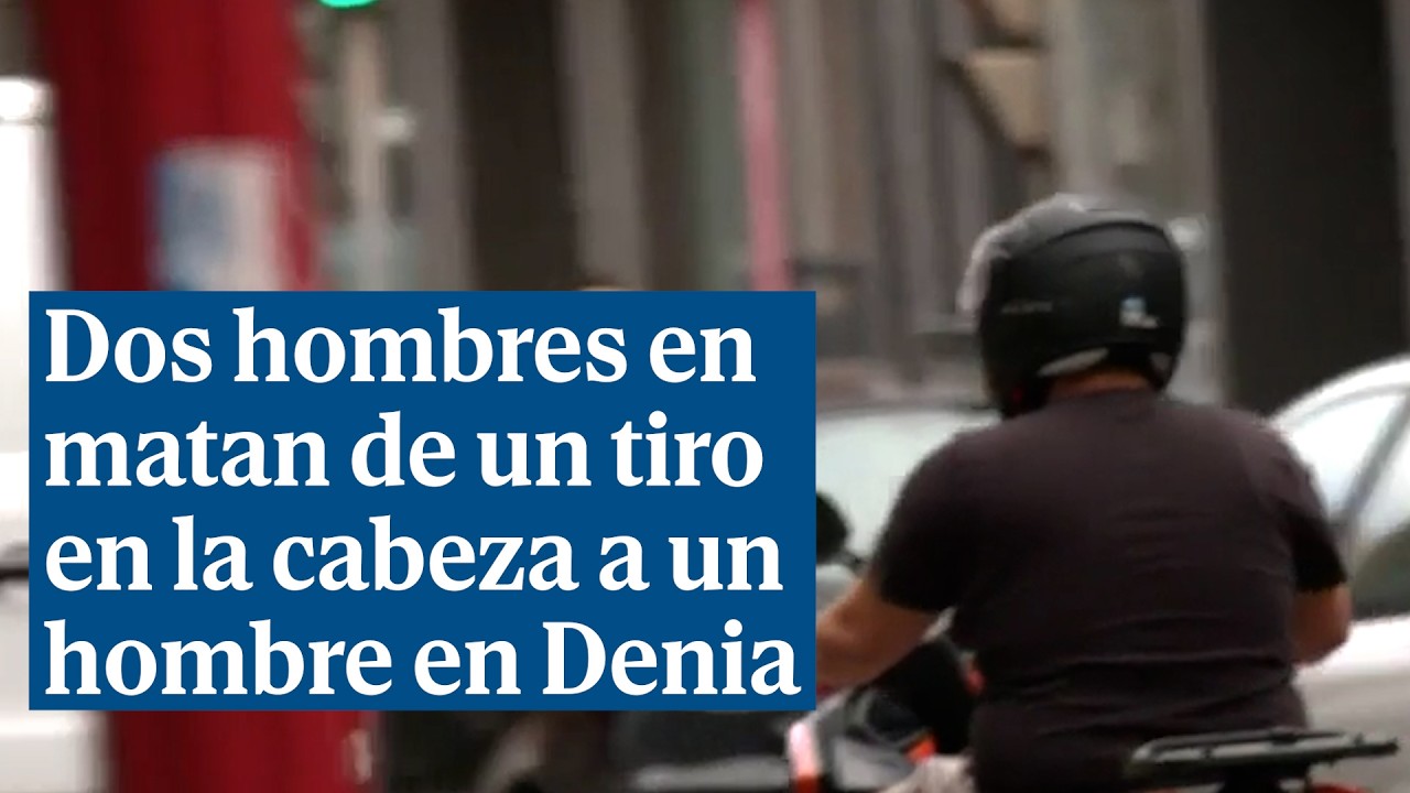 Dos hombres en una moto matan de un tiro en la cabeza a un hombre en Denia