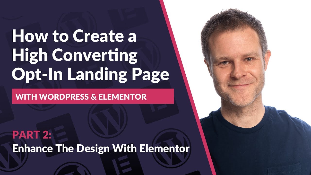 PART 2: How to Create a High Converting Opt-In Landing Page with Elementor
