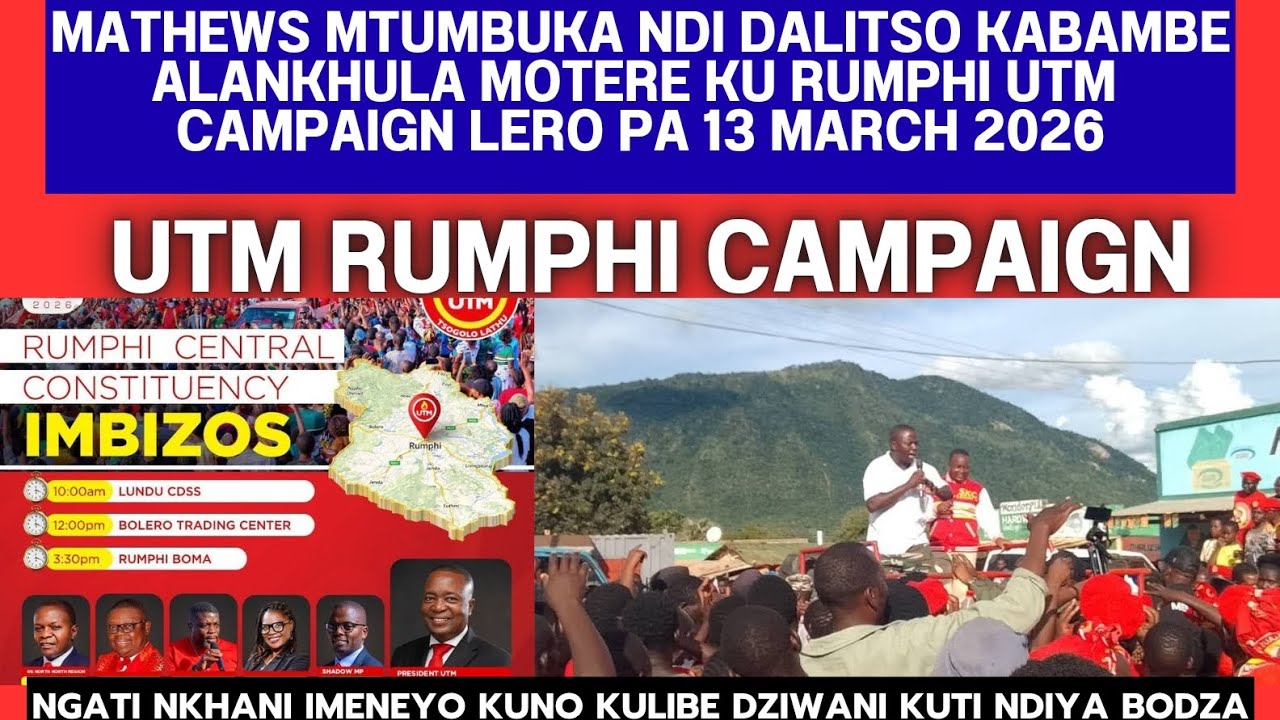 DALITSO KABAMBE NDI MATHEWS MTUMBUKA ALANKHULA IZI KU RUMPHI CENTRAL UTM CAMPAIGN - KWACHEMA
