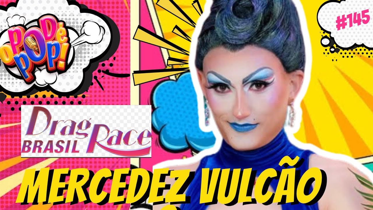 MERCEDEZ VULCÃO - O POD É POP #DRAG #PODCAST #VIDEOCAST #ENTRETERIMENTO