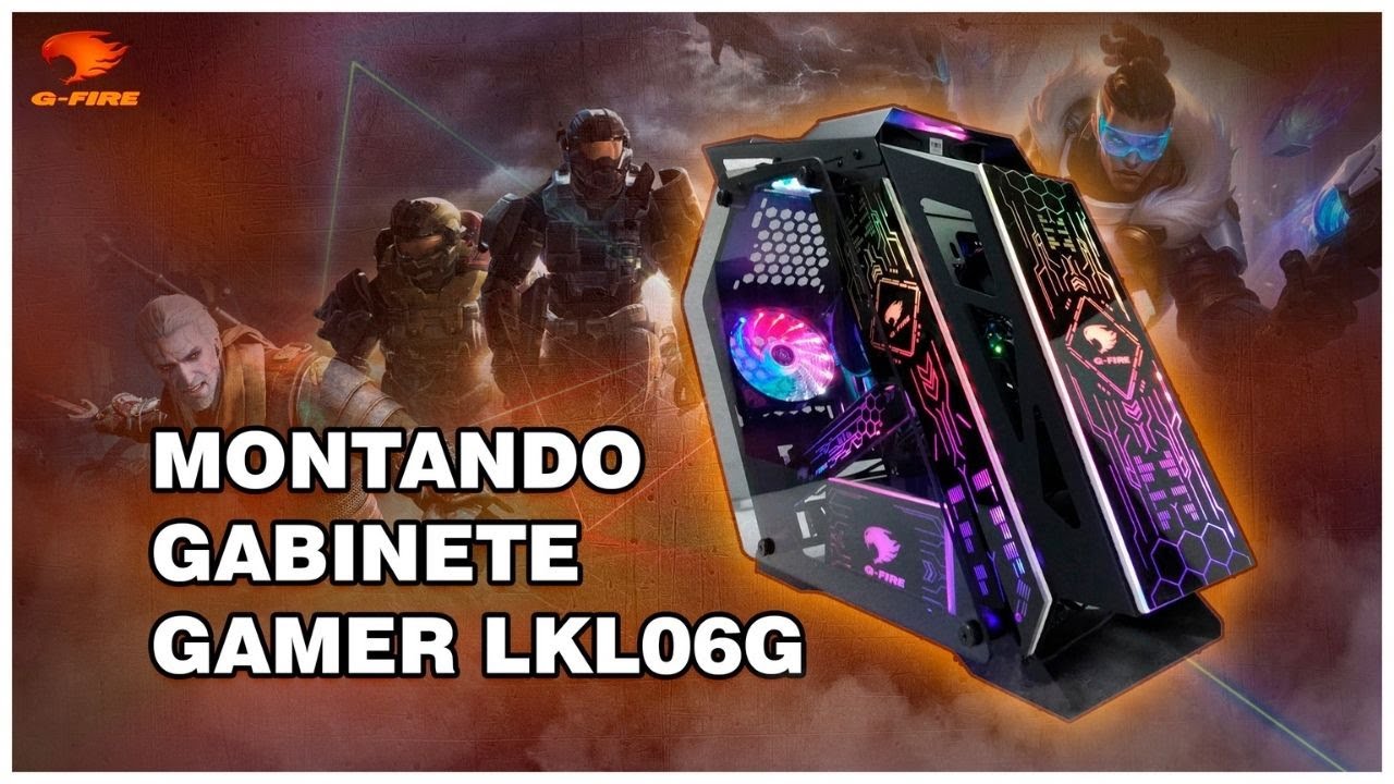 MONTANDO GABINETE GAMER LKL06G G-FIRE