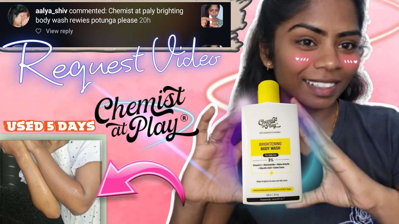 Request Video 02 🤝| Chemist At Play - Brightening Bodywash| Complete Review 🤯in tamil|@Miss Nithya