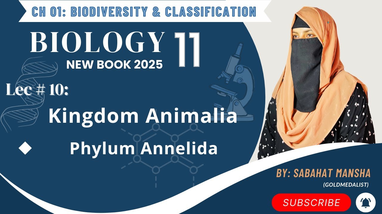 Phylum Annelida | Class 11 Biology | Chapter 1 | Lecture 10 | New Book 2025 | By Sabahat Mansha