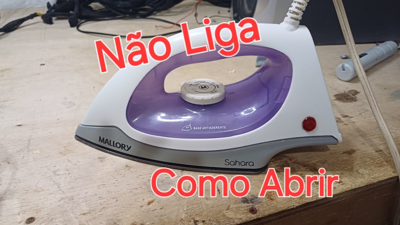 Ferro de Passar MALLORY Sahara, N&Atilde;O LIGA e Como Abrir