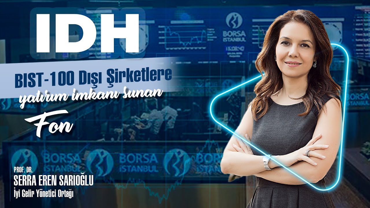 IDH- BIST-100 Dışı Şirketlere Yatırım İmkanı Sunan Fon