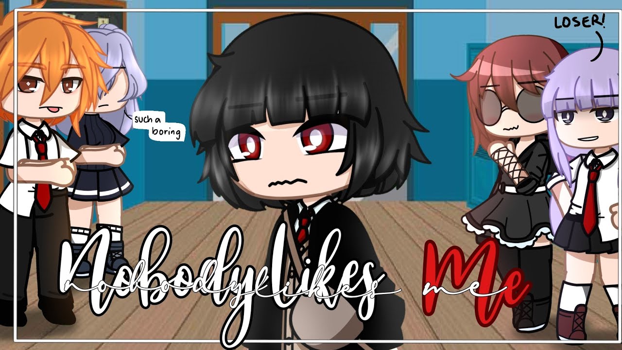 Nobody Likes me || GCMM - GCM || Gachaclub mini movie || Part 1 READ DESCRIPTION