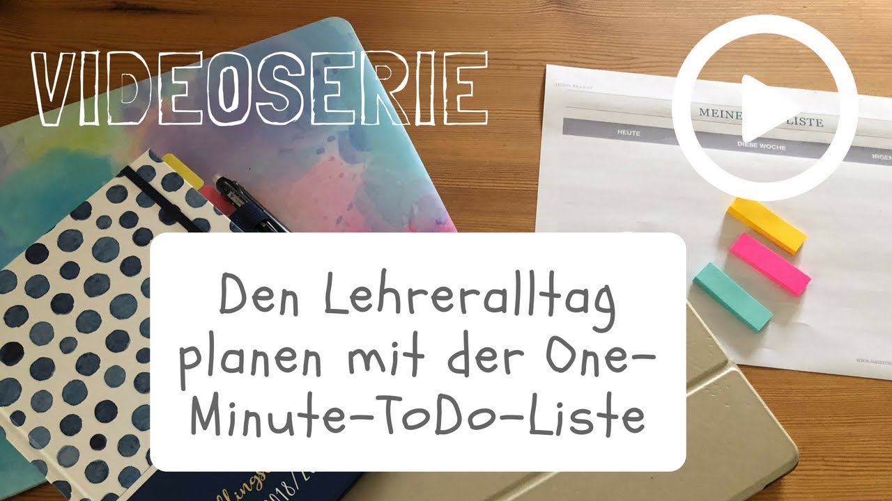 Videoserie: Den Lehreralltag planen mit der One-Minute-ToDo-Liste