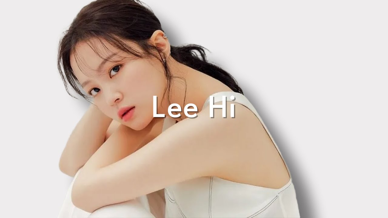 💿 이하이 노래 모음 | 신곡, 피처링 포함 | Lee Hi playlist