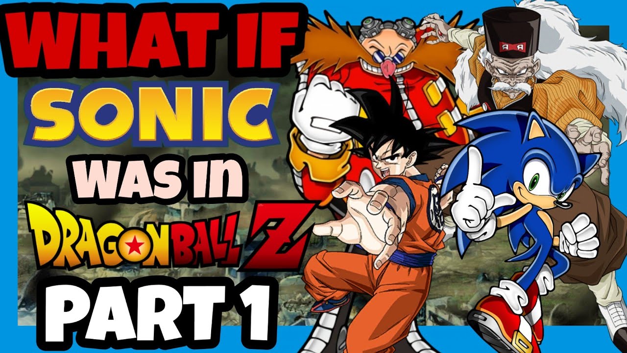 What If Sonic Was In Dragon Ball? (1k Special)