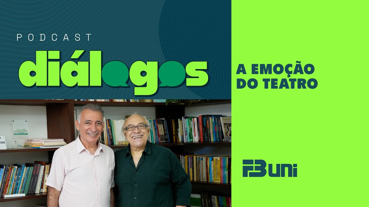 Podcast Diálogos - A emoção do Teatro