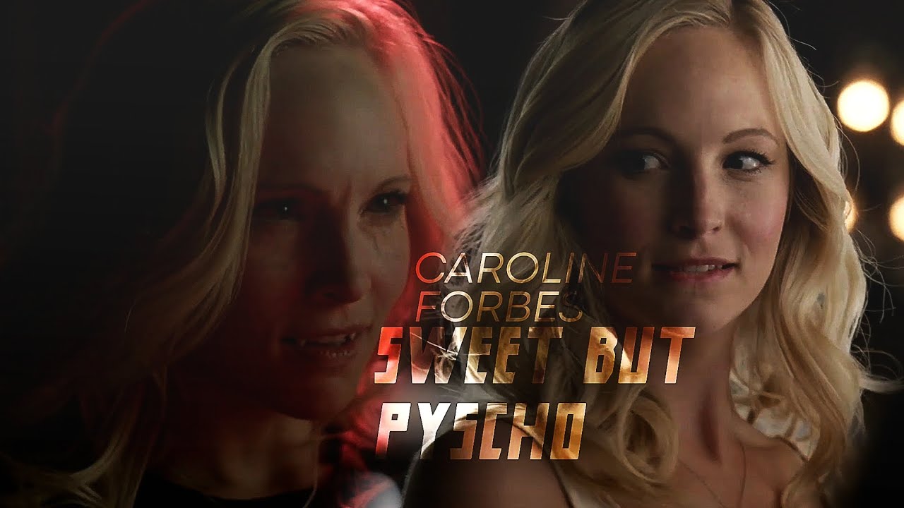 Caroline Forbes No Humanity || Sweet But Pyscho
